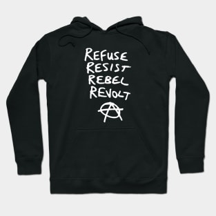 Refuse, Resist, Rebel, Revolt Anarchist Hoodie